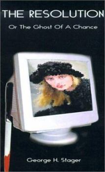 Paperback The Resolution: A Ghost of a Chance or the Chance of a Ghost? Book