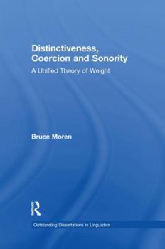 Paperback Distinctiveness, Coercion and Sonority: A Unified Theory of Weight Book