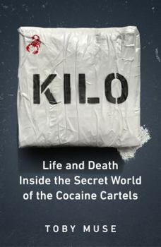 Paperback Kilo: Life and Death Inside the Secret World of the Cocaine Cartels Book