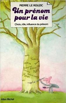 Paperback Un prénom pour la vie. Choix, rôle, influence du prénom [French] Book