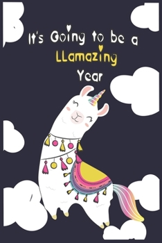 Paperback It's Going to be a llamazing Year: Llama Composition Notebook - cute Llama Journal, Birthday Gift for Girls 120 Pages of 6?9 inch Blank Paper, SoftCov Book