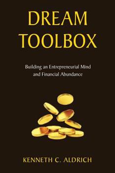 Paperback Dream Toolbox: Building an Entrepreneurial Mind and Financial Abundance Book