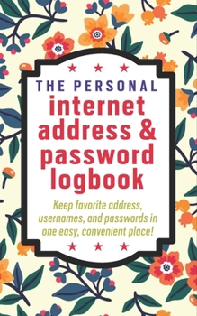 Paperback The Personal Internet Address & Password Logbook: usernames, passwords, web addresses in one easy & organized location Book