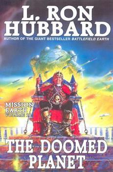 The Doomed Planet - Book #10 of the Mission Earth