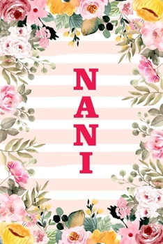 NANI: Family Relationship Word Calling Notebook, Cute Blank Lined Journal, Fam Name Writing Note (Pink Flower Floral Stripe Style)