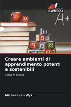 Paperback Creare ambienti di apprendimento potenti e sostenibili [Italian] Book