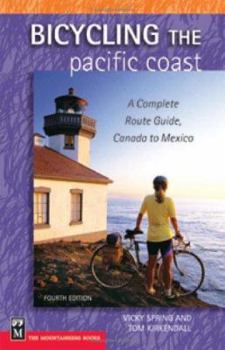 Paperback Bicycling the Pacific Coast: A Complete Route Guide, Canada to Mexico, 4th Edition Book
