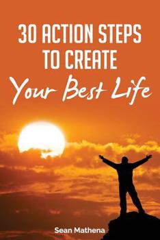 Paperback 30 Action Steps to Create Your Best Life Book