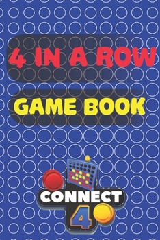 4 In a Row Game Book - Connect 4: 6 x 9 and 240 games, family time fun game activity book everyone, book takes time, educational family game, game all