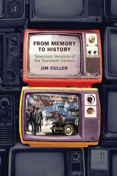 Hardcover From Memory to History: Television Versions of the Twentieth Century Book