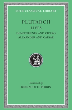 Demosthenes and Cicero/Alexander and Caesar (Lives 7) - Book  of the Lives