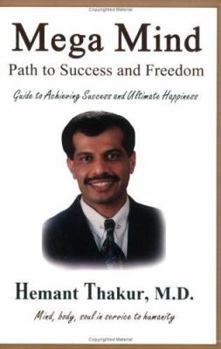 Paperback Mega Mind: Path to Success and Freedom: Guide to Achieving Success and Ultimate Happiness Book