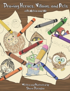 Paperback Drawing Heroes, Villains, and Pets: With Melvin and Me Book