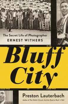 Hardcover Bluff City: The Secret Life of Photographer Ernest Withers Book