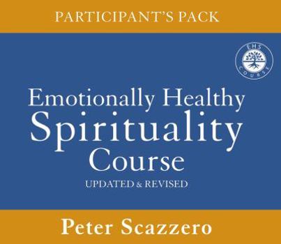 Paperback Emotionally Healthy Spirituality Course Participant's Pack: Discipleship That Deeply Changes Your Relationship with God Book