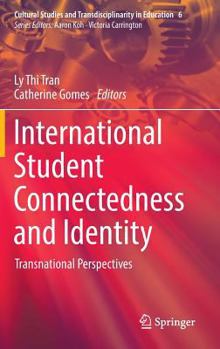 Hardcover International Student Connectedness and Identity: Transnational Perspectives Book