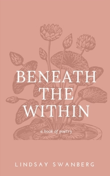 Paperback Beneath the Within: A Book of Poetry Book