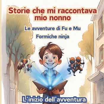 Le avventure di Fu e Mu, formiche ninja: L'inizio dell'avventura