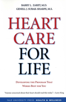 Heart Care for Life: Developing the Program That Works Best for You (Yale University Press Health & Wellness) - Book  of the Yale University Press Health & Wellness