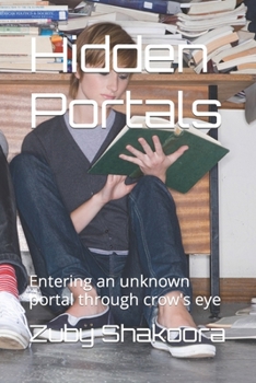 Paperback Hidden Portals: Entering an unknown portal through crow's eye Book