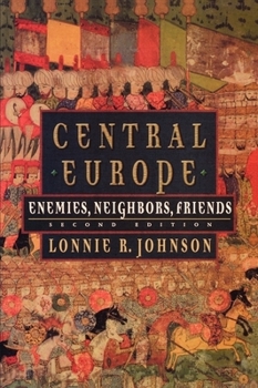 Paperback Central Europe: Enemies, Neighbors, Friends Book