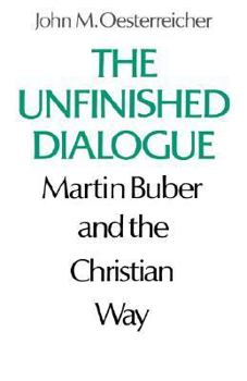 Paperback The Unfinished Dialogue: Martin Buber and the Christian Way Book