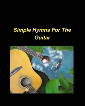 Paperback Simple Hymns For The Guitar: piano simple chords fake book religious church worship praise melody lyrics Book