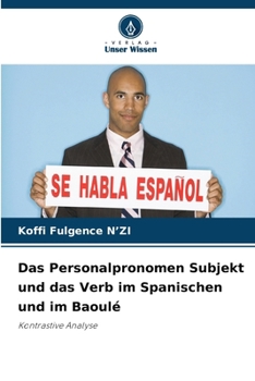 Paperback Das Personalpronomen Subjekt und das Verb im Spanischen und im Baoulé [German] Book