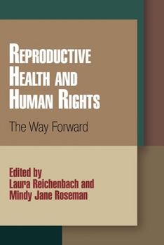 Reproductive Health and Human Rights: The Way Forward