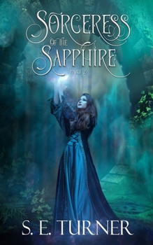Sorceress of the Sapphire  Part 2 - Book #7 of the Kingdom of Durundal