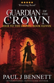 Guardian of the Crown - Book #11 of the Heir to the Crown