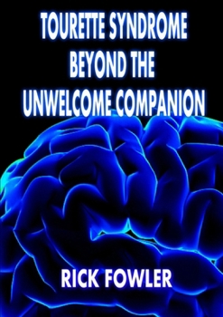 Paperback Tourette Syndrome, Beyond The Unwelcome Companion Book
