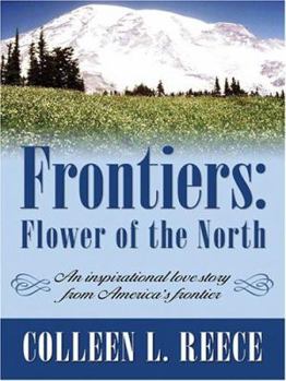 Flower of the North - Book #3 of the Frontiers