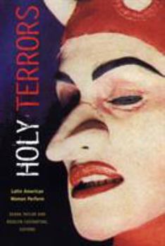 Paperback Holy Terrors: Latin American Women Perform Book