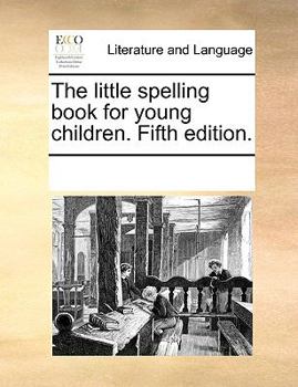 Paperback The little spelling book for young children. Fifth edition. Book