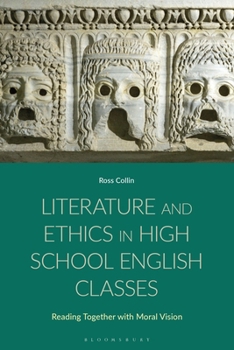 Paperback Literature and Ethics in High School English Classes: Reading Together with Moral Vision Book