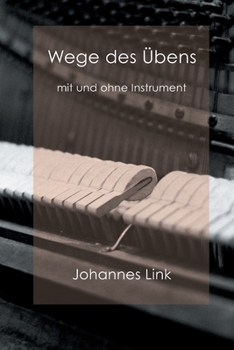 Paperback Wege des Übens: mit und ohne Instrument [German] Book