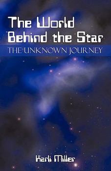 Paperback The World Behind the Star: The Unknown Journey Book