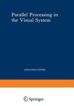 Paperback Parallel Processing in the Visual System: The Classification of Retinal Ganglion Cells and Its Impact on the Neurobiology of Vision Book