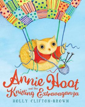 Hardcover Annie Hoot and the Knitting Extravaganza Book