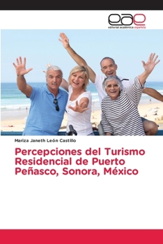 Paperback Percepciones del Turismo Residencial de Puerto Peñasco, Sonora, México [Spanish] Book