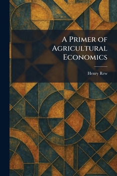 Paperback A Primer of Agricultural Economics Book