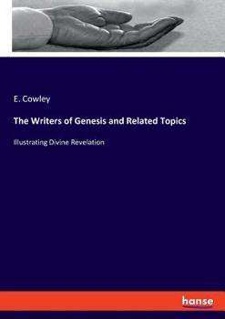 Paperback The Writers of Genesis and Related Topics: Illustrating Divine Revelation Book