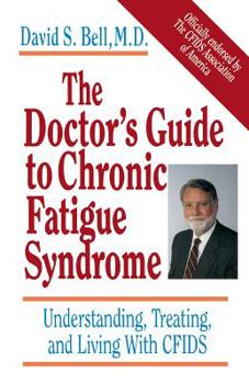 Paperback The Doctor's Guide to Chronic Fatigue Syndrome: Understanding, Treating, and Living with Cfids Book