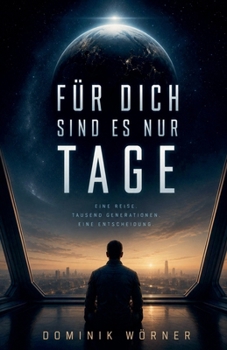 Für Dich Sind Es Nur Tage (German Edition)