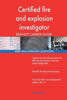 Paperback Certified fire and explosion investigator RED-HOT Career; 2551 REAL Interview Qu Book