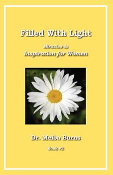 Paperback Filled with Light: Miracles & Inspiration for Women: Miracles & Inspiration for Women Book