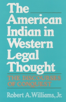 Paperback The American Indian in Western Legal Thought: The Discourses of Conquest Book