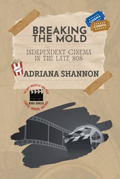 Breaking the Mold-Independent Cinema in the Late 80s