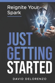 Paperback Just Getting Started: Reignite Your Spark Book